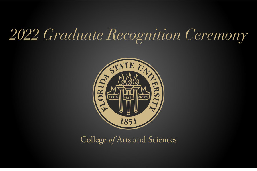 A gradient black slide with gold lettering that says 2022 Graduate Recognition Ceremony, College of Arts and Sciences, around a gold FSU seal.