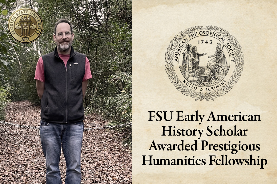 Professor of History Edward Gray with a graphic reading "FSU Early American History Scholar Awarded Prestigious Humanities Fellowship"
